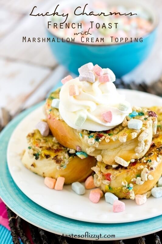 Lucky Charms French Toast wtih Marshmallow Cream Recipe - Tastes of Lizzy T