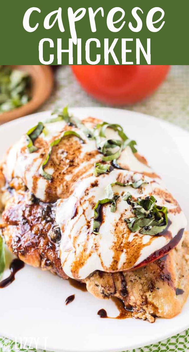 Easy Chicken Caprese with Balsamic Reduction | Tastes of Lizzy T