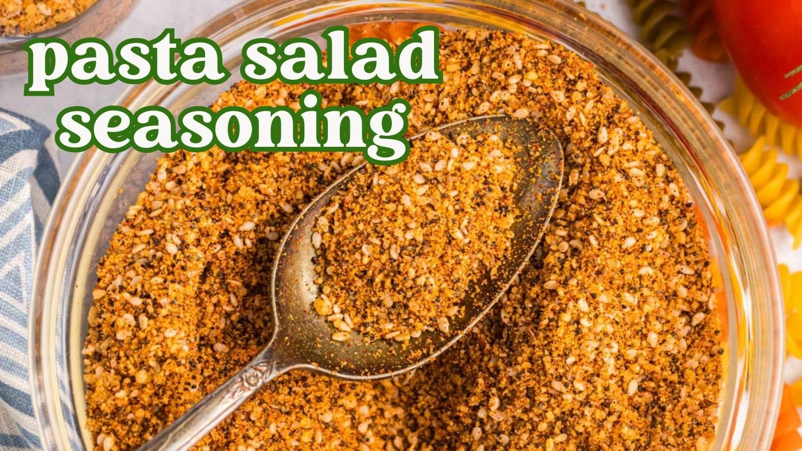Pasta Salad Seasoning: Elevate Your Pasta Salads with Homemade Seasoning